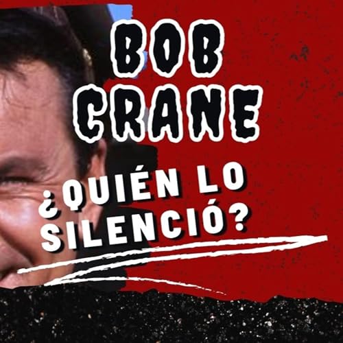 Bob Crane | De Actor a V&iacute;ctima