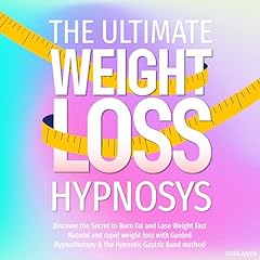 The Ultimate Weight Loss Hypnosis Audiolibro Por Soulanya arte de portada