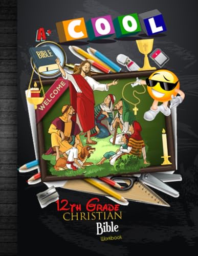 12th Grade Christian Bible Workbook: Cool Grade 12 Christian Based Homeschool Curriculum God Bible Stories Study Life Skill Lessons Biblical Learning ... Tracker Sheet and End-of-Year Elevation