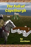 The Fall of Capelburgh 1508474931 Book Cover