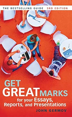 Get Great Marks for Your Essays, Reports, and Presentations: for your Essays, Reports, and Presentations 3rd Edition book cover