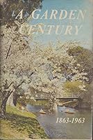 A garden century 1863-1963 B001EDDH0M Book Cover