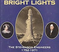Bright Lights: The Stevenson Engineers 1752 - 1971 0953551407 Book Cover