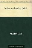 Nikomachische Ethik - Aristoteles Übersetzer: Eugen Rolfes 