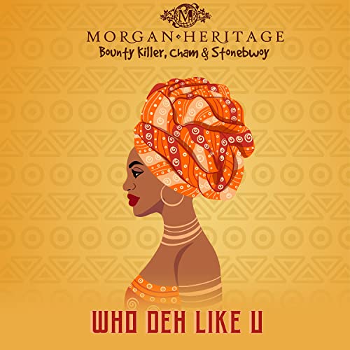 Morgan Heritage, Bounty Killer & Cham feat. Stonebwoy