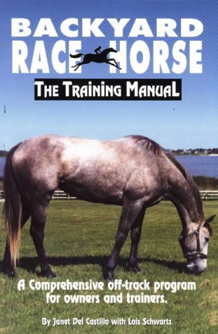 Backyard Race Horse: The Training Manual
