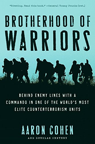 Brotherhood of Warriors: Behind Enemy Lines with a Commando in One of the World's Most Elite Counterterrorism Units