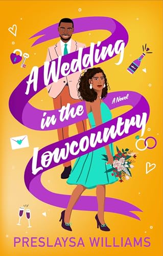 A Wedding in the Lowcountry: A Black Southern Romance Where Childhood Friends Reunite and Find Second Chances, Healing, and Happily Ever After