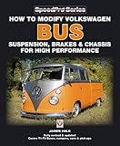  How to Modify Volkswagen Bus Suspension, Brakes & Chassis for High Performance: Updated & Enlarged New Edition (Speedpro)