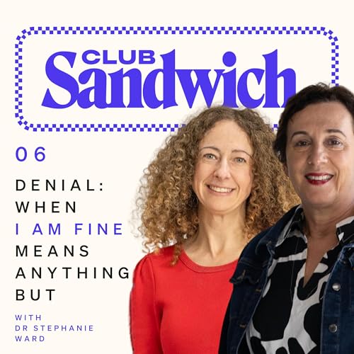 Denial: when your ageing parent says they&rsquo;re fine | Dr Stephanie Ward | Club Sandwich