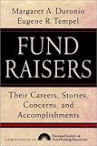 Fund Raisers: Their Careers, Stories, Concerns, and Accomplishments (JOSSEY BASS NONPROFIT & PUBLIC MANAGEMENT SERIES)