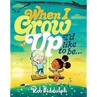 When I Grow Up I&rsquo;d Like to Be&hellip;