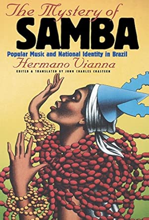The Mystery of Samba: Popular Music and National Identity in Brazil book cover