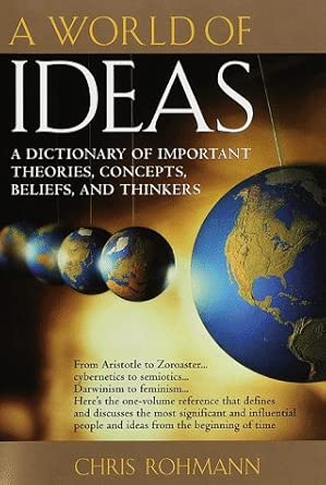 A World of Ideas: A Dictionary of Important Theories, Concepts, Beliefs ...
