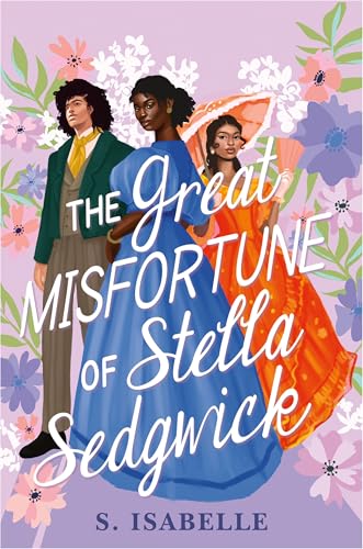 The Great Misfortune of Stella Sedgwick: A Compelling YA Historical Romance of Inheritance and Scandal in Victorian London