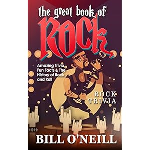 The Great Book of Rock Trivia: Amazing Trivia, Fun Facts & The History of Rock and Roll Paperback – August 5, 2018
