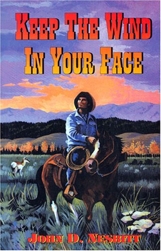 Keep the Wind in Your Face 0965370690 Book Cover