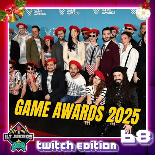 GAME AWARDS 2025 Y EXPLOSIONES [ILT Juegos -Twitch Edition- #68] Podcast Por  arte de portada