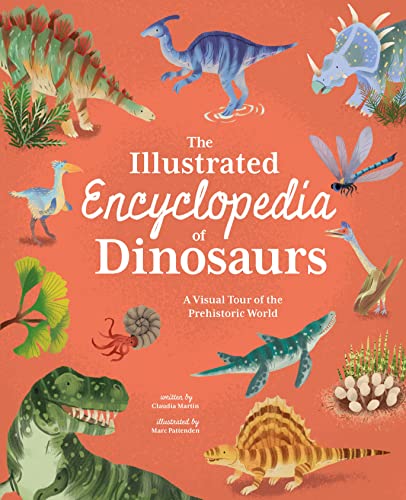 The Illustrated Encyclopedia Of Dinosaurs: A Visual Tour Of The Prehistoric World (Arcturus Illustrated Encyclopedias)