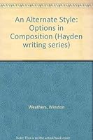 An Alternate Style: Options in Composition (Hayden Writing Series) 0810461307 Book Cover