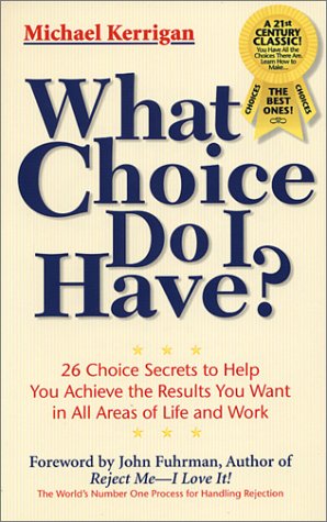 What Choice Do I Have: 26 Choice Secrets to Help