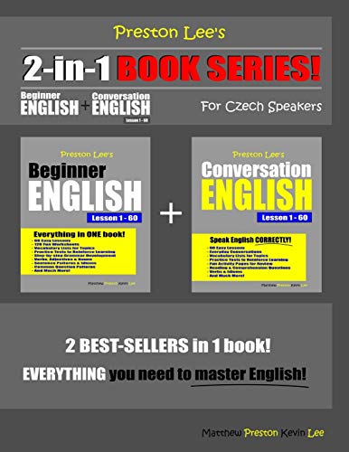 Preston Lee’s 2-in-1 Book Series! Beginner English & Conversation English Lesson 1 – 60 For Czech Speakers (Preston Lee's English For Czech Speakers)
