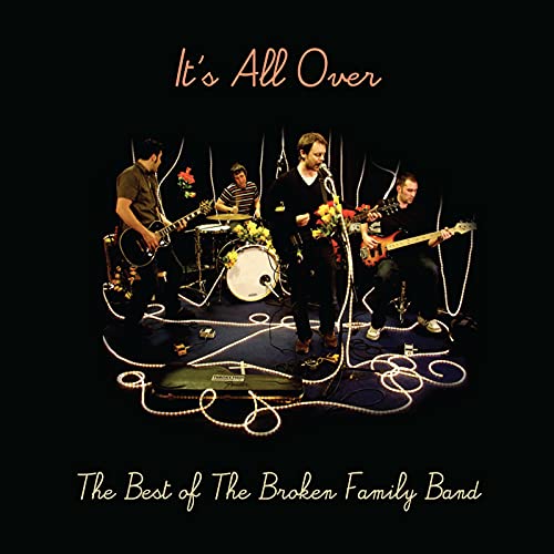 Amazon.co.jp It's All Over The Best of The Broken Family Band