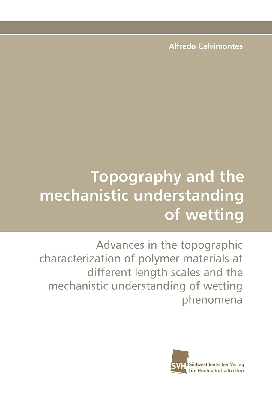 Topography and the mechanistic understanding of wetting