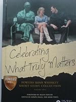Celebrating What Matters - Powers Irish Whiskey Short Story Collection Volume Two 0957078412 Book Cover