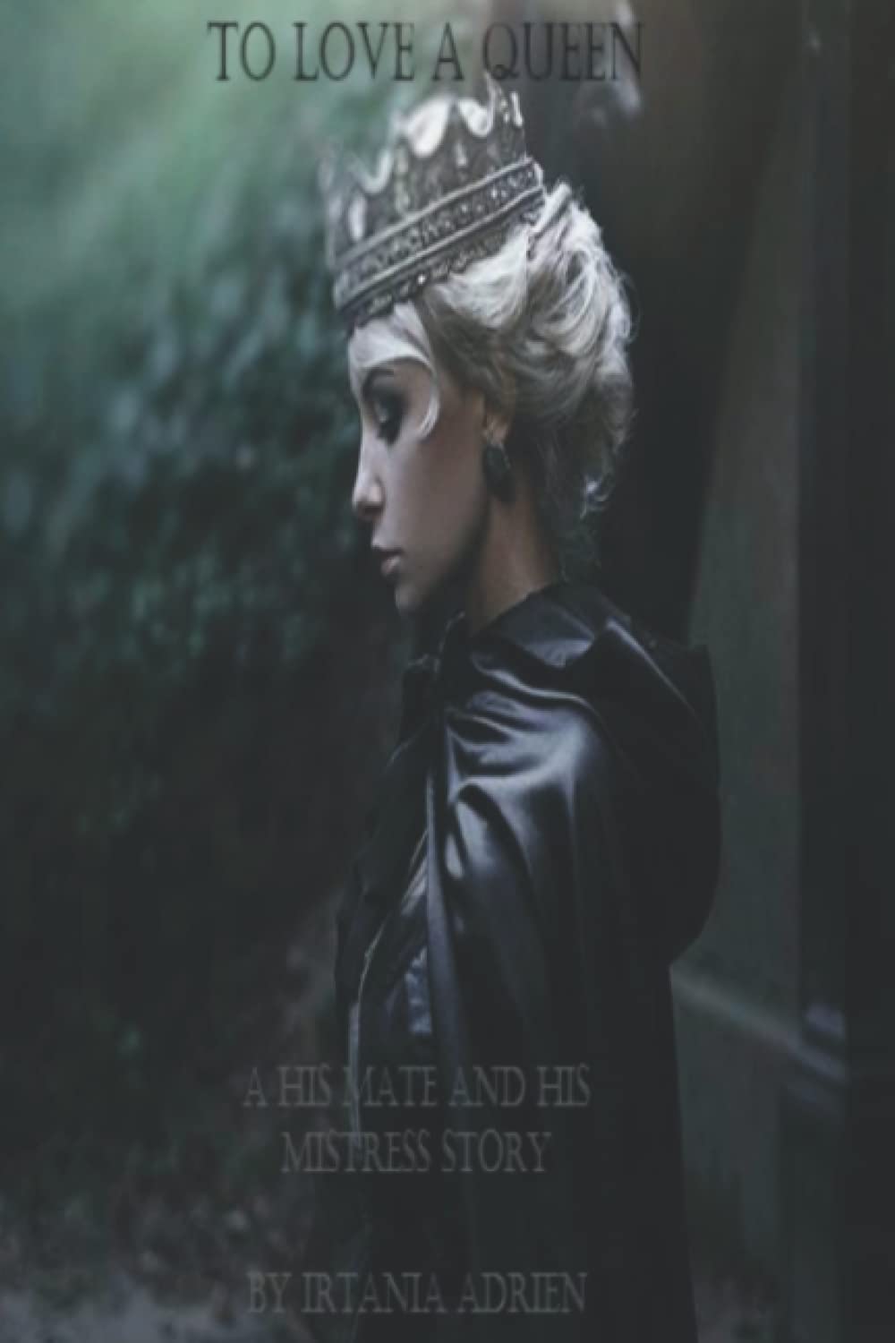 To Love a Queen: A His Mate and His Mistress story (His Mate and His Mistress Mini-series)