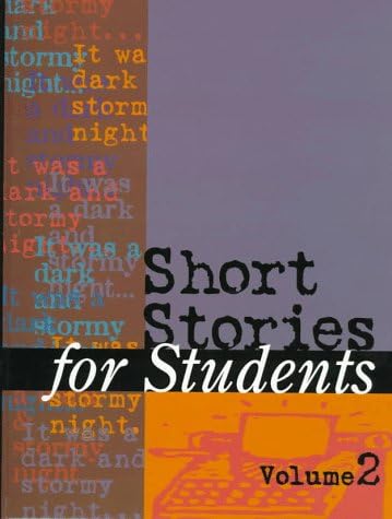 Short Stories for Students : Presenting Analysis, Context & Criticism on Commonly Studied Short Stories (Vol. 2) (Short Stories for Students, 2)