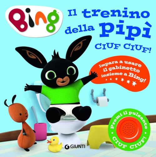 Il trenino della pipì. Ciuf ciuf! Bing. Ediz. a colori