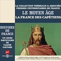 Le Moyen Age : La France des Capétiens livre audio