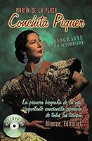 Conchita Piquer: Biografía no autorizada. La primera biografía de la más importante cancionista española de todos los tiempos 8420645311 Book Cover