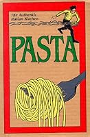 The Authentic Italian Kitchen: Pasta 0964202700 Book Cover