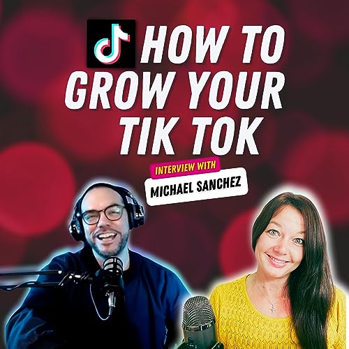 How To Grow Your Tik Tok - Interview with Michael Sanchez