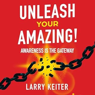 Unleash Your Amazing! Audiobook By Larry Keiter cover art