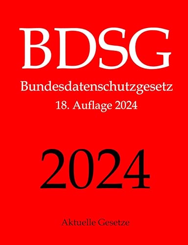 BDSG, Bundesdatenschutzgesetz, Aktuelle Gesetze