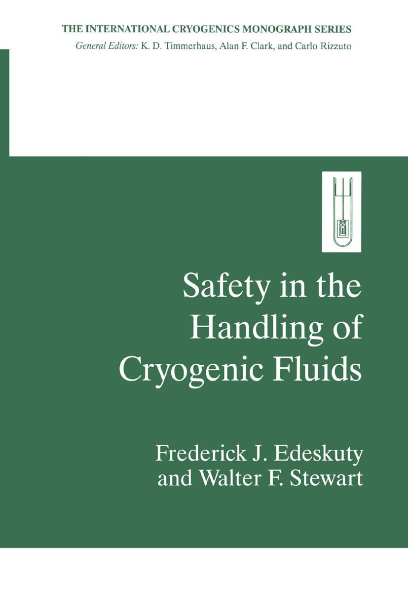 Safety in the Handling of Cryogenic Fluids (Cryogenics Monograph Series)