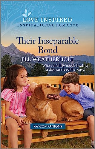 Their Inseparable Bond: An Uplifting Inspirational Romance (K-9 Companions Book 19)