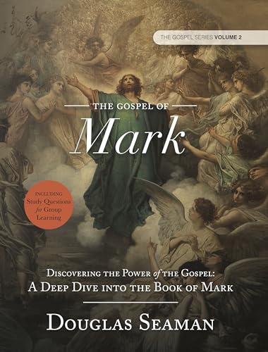 The Gospel of Mark: Discovering the Power of the Gospel: