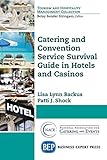 Catering and Convention Service Survival Guide in Hotels and Casinos (Tourism and Hospitality Management Collection)