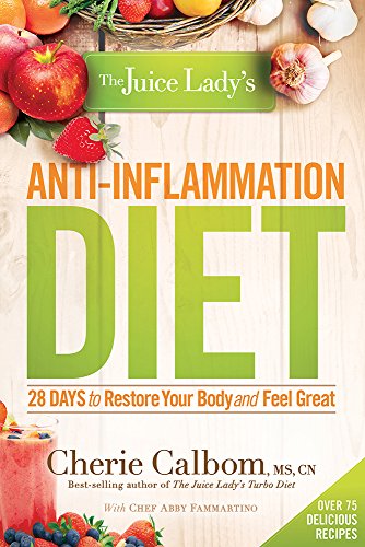 The Juice Lady's Anti-Inflammation Diet: 28 Days to Restore Your