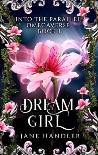 Dream Girl: A Why Choose Omegaverse Fated Mates Romance (Into The Parallel Omegaverse Book 1) (English Edition)