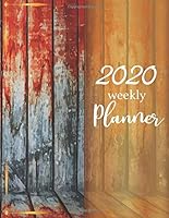 2020 Weekly Planner : Rustic Wood Backdrop Design with 52 Months Calendar, Appointment Calendar or Business Planners 1712987054 Book Cover