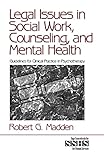 Legal Issues in Social Work, Counseling, and Mental Health: Guidelines for Clinical Practice in Psychotherapy (SAGE Sourcebooks for the Human Services)