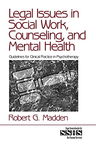Legal Issues in Social Work, Counseling, and Mental Health: Guidelines for Clinical Practice in Psychotherapy (SAGE Sourcebooks for the Human Services)