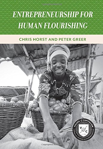 Entrepreneurship for Human Flourishing (Values and Capitalism)