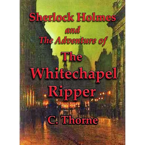 The Adventure of the Whitechapel Ripper by C. Thorne episode artwork