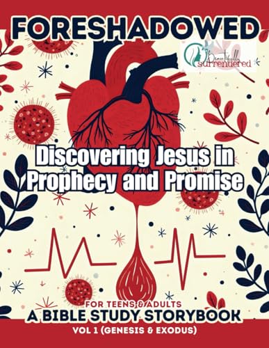 Foreshadowed: Discovering Jesus in Prophecy and Promise – A Bible